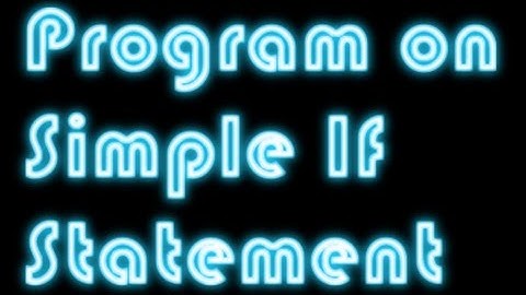 Program To Understand Simple If Statement of Java