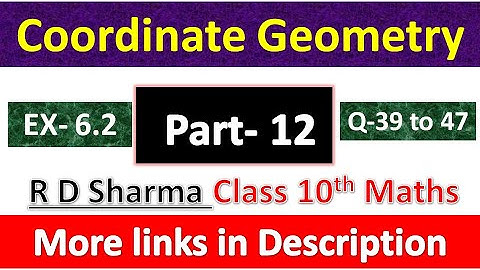 Coordinate Geometry | Class 10th Maths | R D Sharma Solution | Dhanpat Rai Publication | Part 12