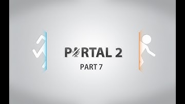 Portal2 GamePlay Part7 | No Commentary |