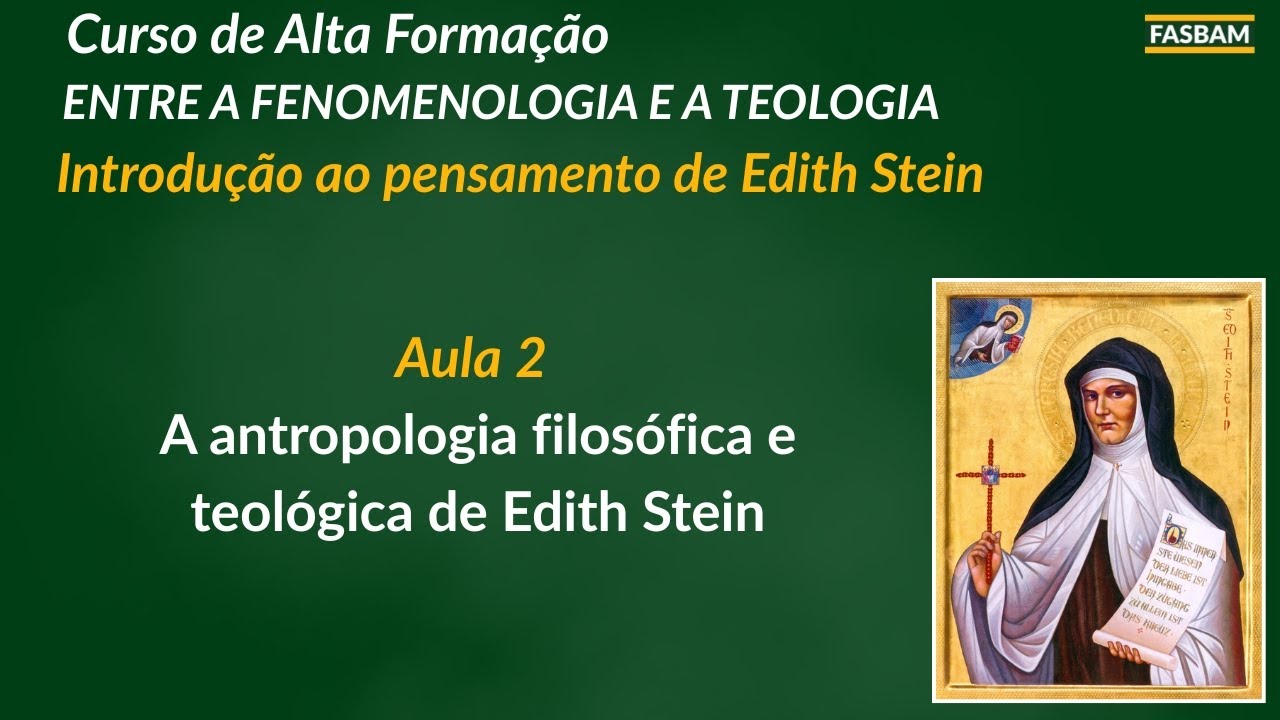 A antropologia filosófica e teológica de Edith Stein | FASBAM