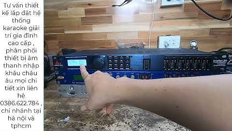 Phân tích và so sánh 3 thiết bị trong cùng tầm giá DBX260 , XTA224,XILICA,XA2060 nên mua loại nào ?