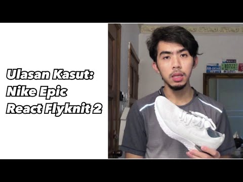 Ulasan Kasut | Nike Epic React Flyknit 