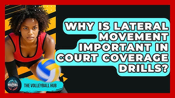 Why Is Lateral Movement Important In Court Coverage Drills? - The Volleyball Hub