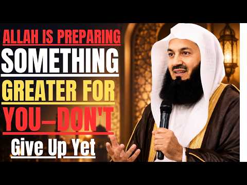 🥇 1. Allah Is Preparing Something Greater for You—Don't Give Up Yet | Heart-Touching ⭐⭐⭐⭐⭐