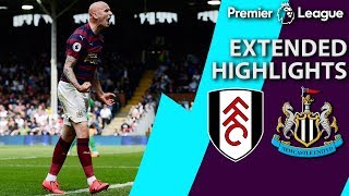 Fulham v. Newcastle | PREMIER LEAGUE EXTENDED HIGHLIGHTS | 5/12/19 | NBC Sports