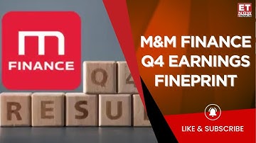 M&M Finance Q4 Earnings: Profit Slips; Disbursement Grow 2% | Business News | Earnings With ET Now