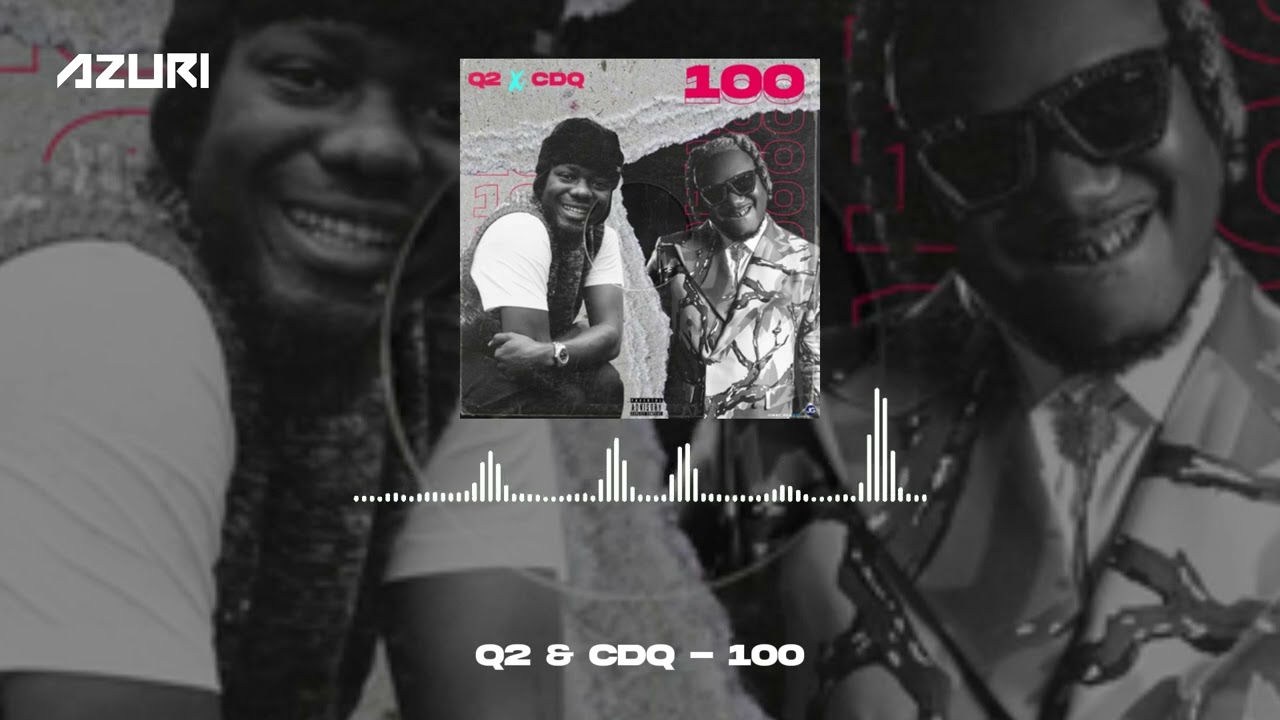 Obejrzyj Q2 & CDQ - 100 (Official Audio) w YouTube Obejrzyj Q2 & CDQ - 100 (Official Audio) w YouTube
