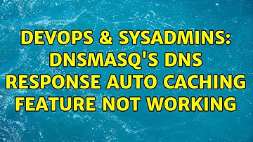 DevOps & SysAdmins: Dnsmasq