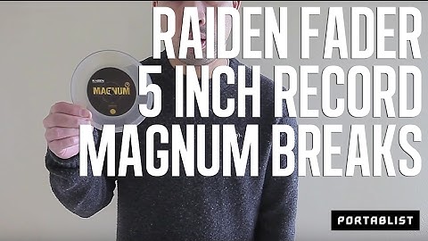 Portablist.com | Magnum Breaks - Raiden Fader Review
