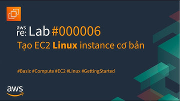 Hướng dẫn AWS cho người Việt #6 || [EC2] Tạo EC2 Linux Instance