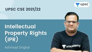 Intellectual Property Rights (IPR) बौद्धिक संपदा अधिकार  | UPSC 2021/22 | Unacademy | Ashirwad Sir