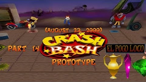 Crash Bash Prototype: (August 23, 2000) Part 14: El Pogo Loco