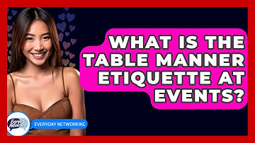 What Is The Table Manner Etiquette At Events? - Everyday-Networking