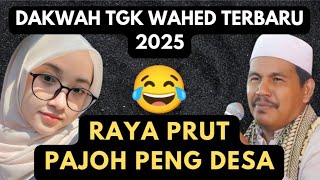 Dakwah Tgk Wahed 2025‼️Raya Prut Pajoh Peng Desa