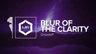 OnesteP -  Blur Of The Clarity [HD]