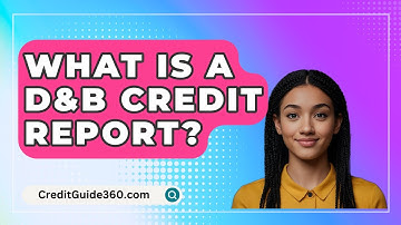 What Is a D&B Credit Report? - CreditGuide360.com