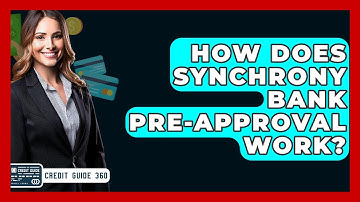 How Does Synchrony Bank Pre-approval Work? - CreditGuide360.com