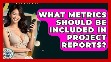 What Metrics Should Be Included In Project Reports? - Learn As An Adult