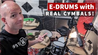 E-Drums with Real Cymbals