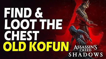 Find and Loot the Chest - Old Kofun - Assassin