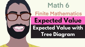 4.2 Expected Value | Video 7--Expectation with Tree Diagram || Finite Mathematics