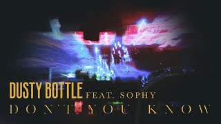 Video thumbnail of "Dusty Bottle - 《Don’t You Know》(ft. SOPHY) MV"