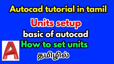 Autocad tutorial in tamil-Units in autocad -civil tamil