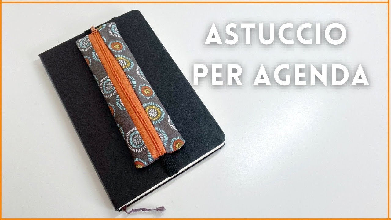 Cucire un ASTUCCIO per AGENDA - Planner Pouch - Pencil case