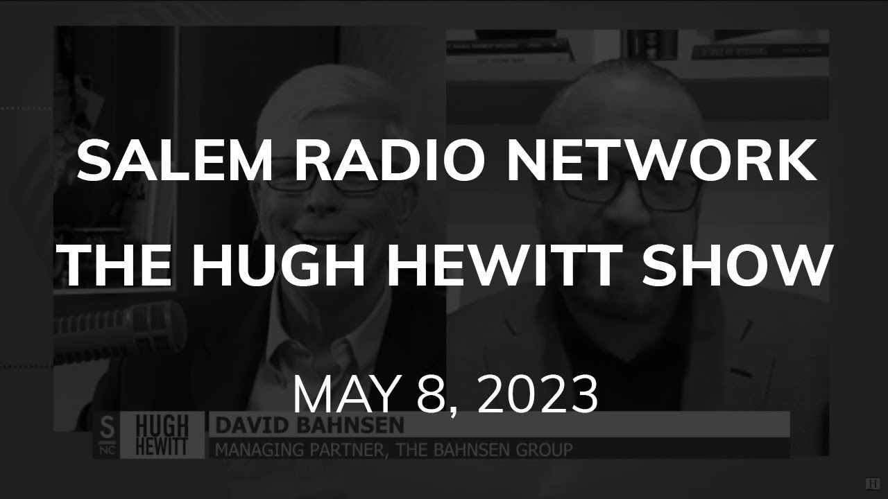 David L. Bahnsen on The Hugh Hewitt Show - The Current Banking Saga ...
