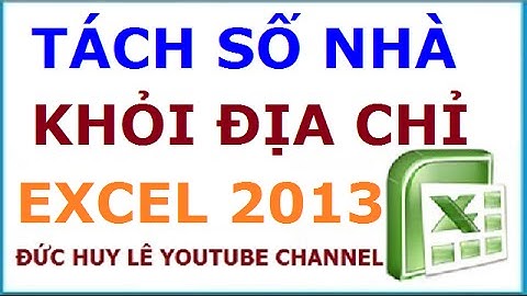 Tách số nhà ra khỏi địa chỉ trong Excel 2013