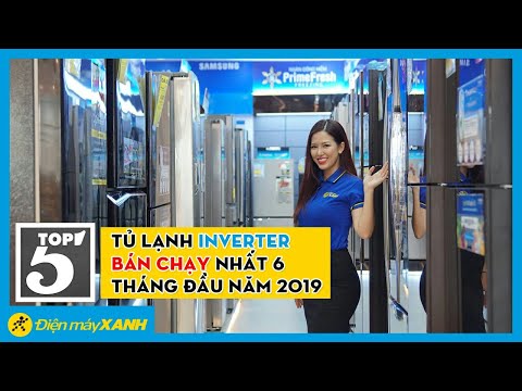 Top 5 tủ lạnh inverter bán chạy nhất 6 tháng đầu năm tại Điện máy XANH 2019