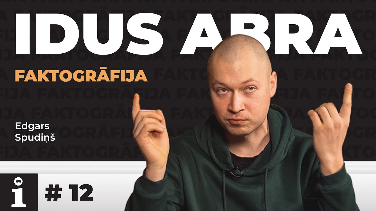 Faktogrāfija - Idus Abra / #12 epizode