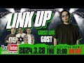 【SPECIAL GUEST GOST】2024.3.28 LINK UP vol.188