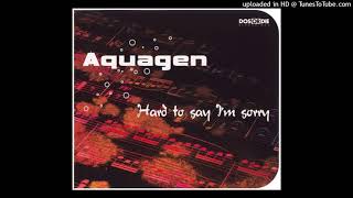 Aquagen - Hard To Say I'm Sorry (Extended Mix) Resimi