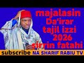 SABON MAJALISIN SIRRIN FATAHI TAREDA SHEHI TAJIL IZZI 2026 