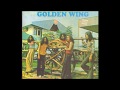 Golden Wing (1973-1975) [Compilation]