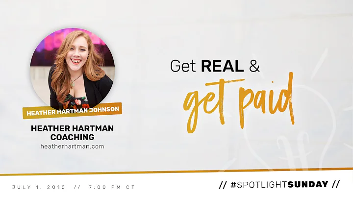 Get REAL and Get PAID with Heather Hartman for #Sp...
