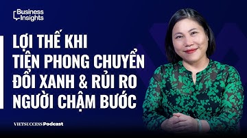 Greennovate SS2 #7|Lợi thế khi tiên phong chuyển đổi xanh & rủi ro người chậm bước|Ngọc Thuỷ, Ban IV