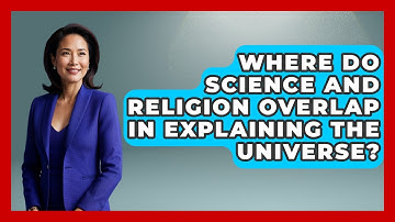 Where Do Science and Religion Overlap in Explaining the Universe? - Learn About Atheism