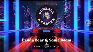 Panda Bear &amp; Sonic Boom - Edge Of The Edge (karaoke instrumental lyrics) - RAFM Oddball Karaoke