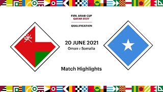 Oman v Somalia | FIFA Arab Cup 2021 Qualifier | Match Highlights