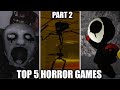 TOP 5 HORROR GAME YOU MUST PLAY IN ROBLOX PART 2