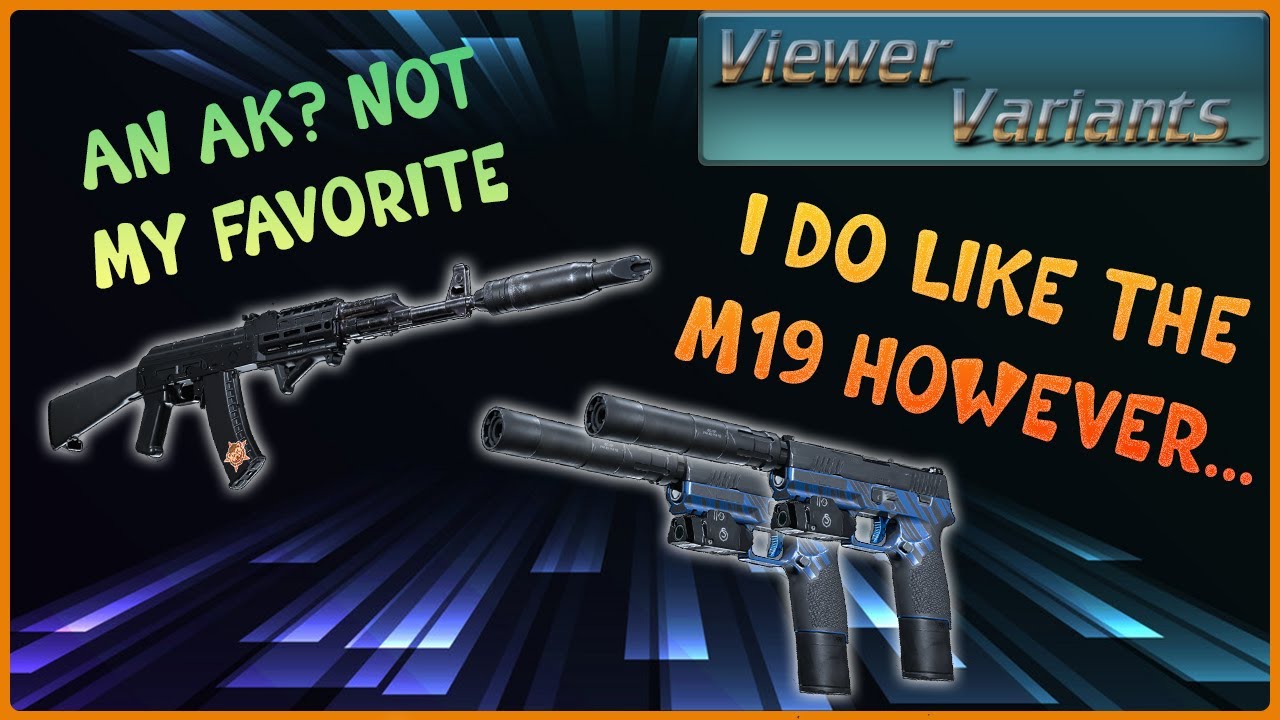 Viewer Variants || TZAV.GAMING's AK-47 and M19 Builds, How Do They Compare?