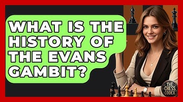 What Is The History Of The Evans Gambit? - The Chess Codex