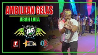 AMBILKAN GELAS - ABAH LALA GEDRUK - MG 86 LIVE BOYOLALI | SMS PRO AUDIO