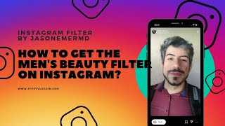 How to get the Men's Beauty filter on Instagram