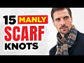 Tie A Scarf Like A Man! 15 Stylish and EASY Scarf Knots