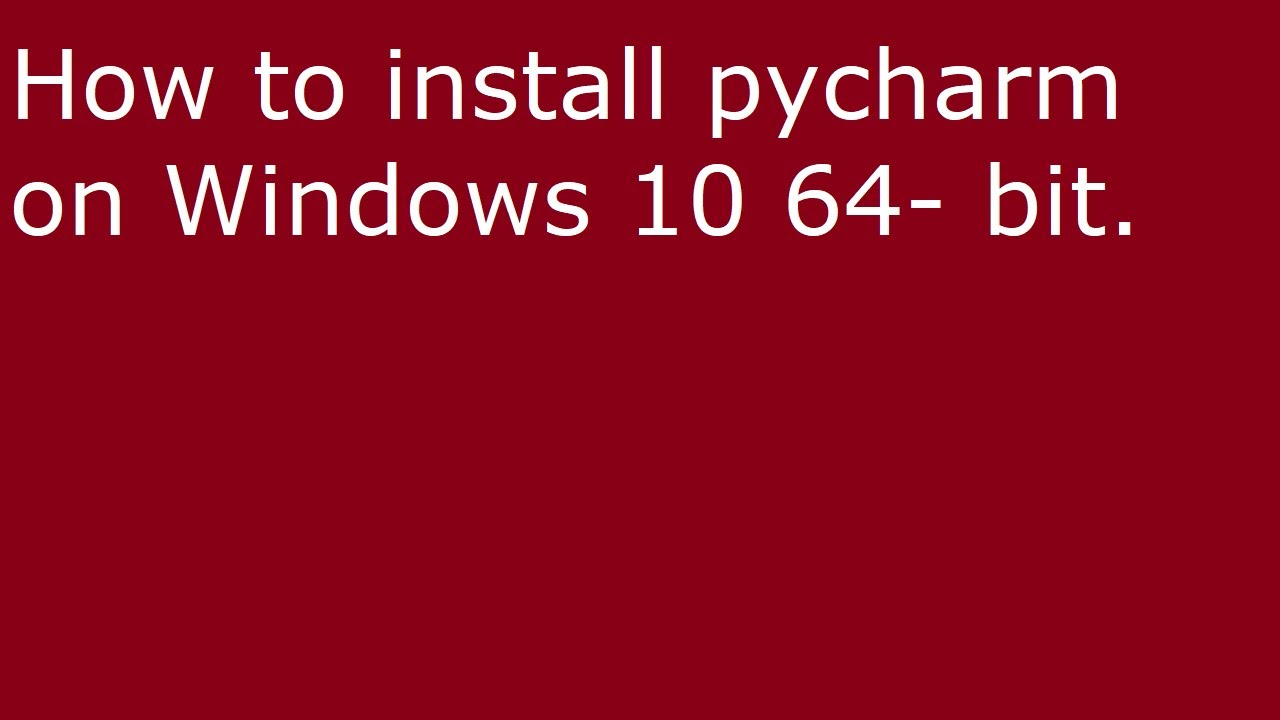 problems pycharm windows 10 32 64 bit