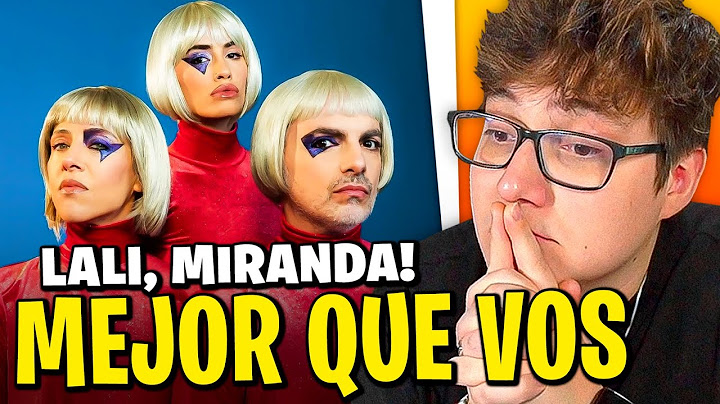 REACCION a LALI, MIRANDA!: "MEJOR QUE VOS"
