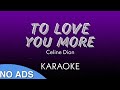 To Love You More - Celine Dion (KARAOKE: Version)